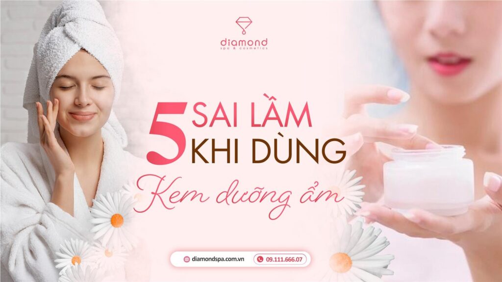 sai lầm khi dùng kem dưỡng ẩm